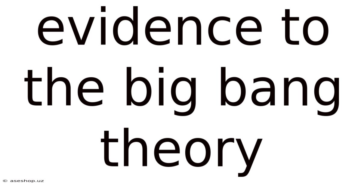 Evidence To The Big Bang Theory