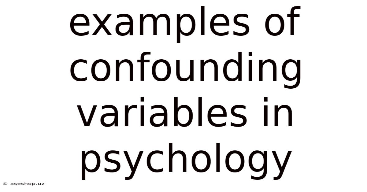 Examples Of Confounding Variables In Psychology