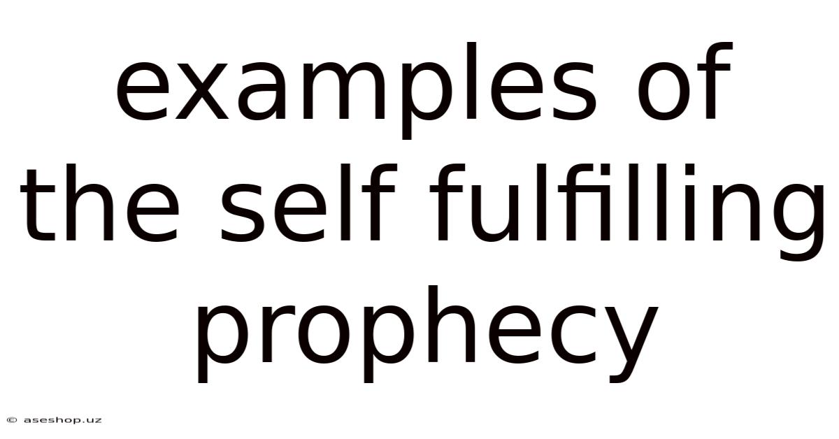 Examples Of The Self Fulfilling Prophecy