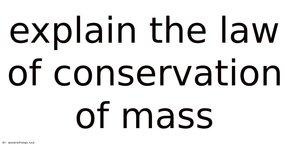 Explain The Law Of Conservation Of Mass