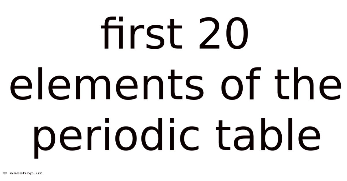 First 20 Elements Of The Periodic Table