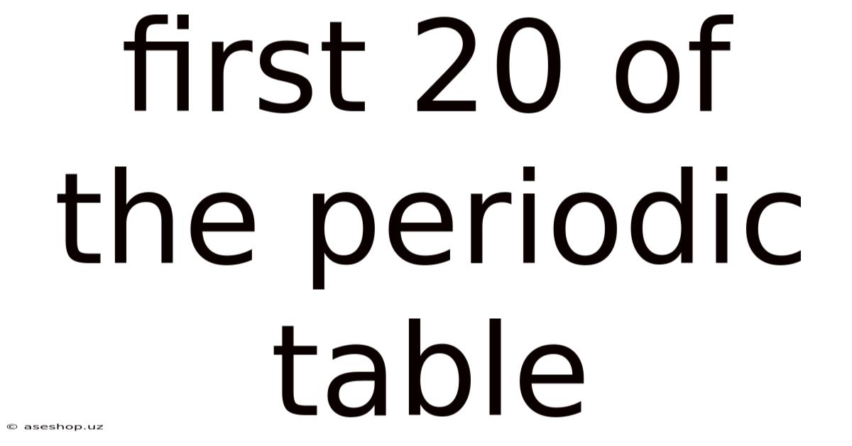 First 20 Of The Periodic Table
