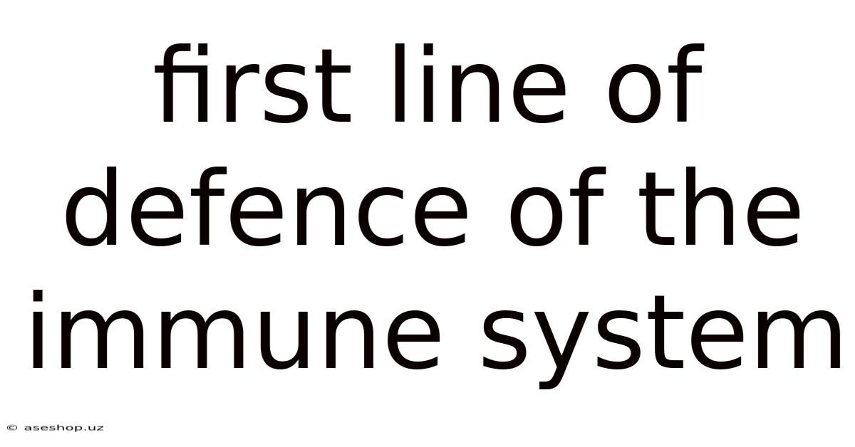 First Line Of Defence Of The Immune System