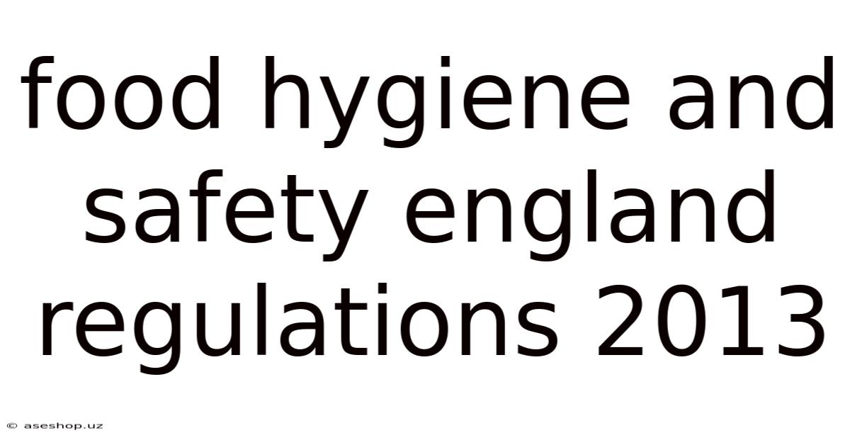 Food Hygiene And Safety England Regulations 2013
