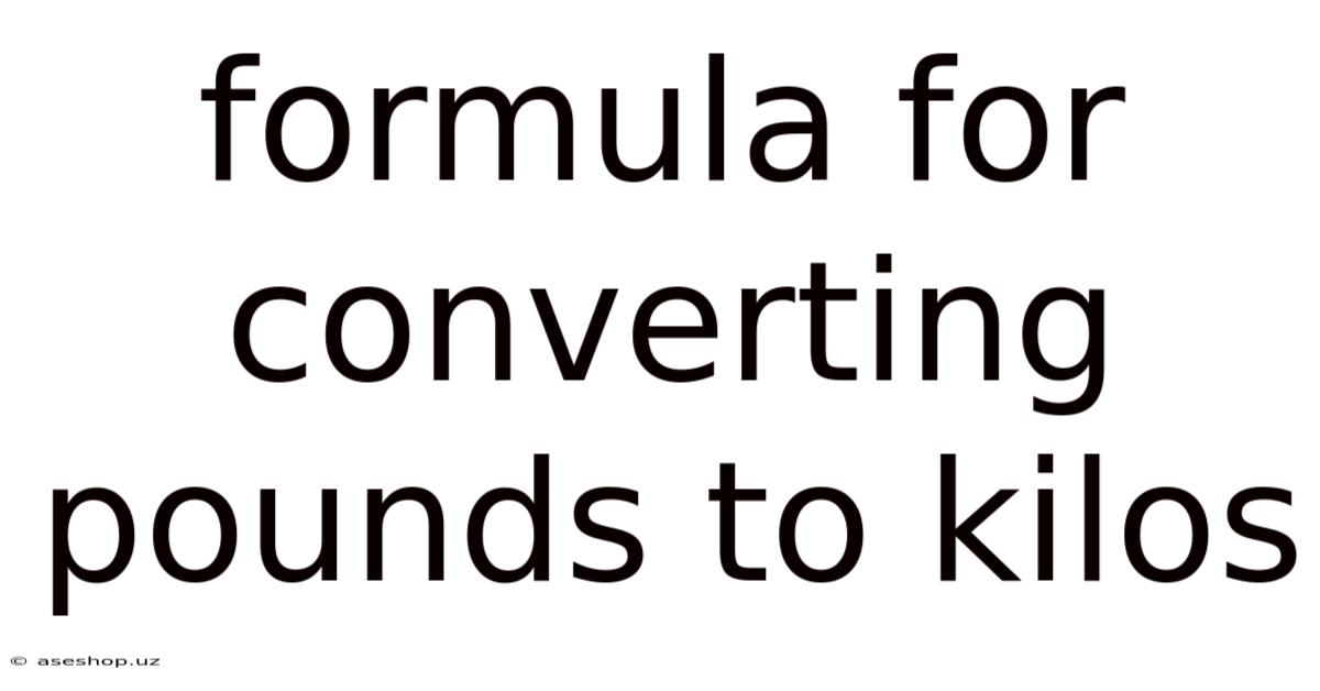Formula For Converting Pounds To Kilos