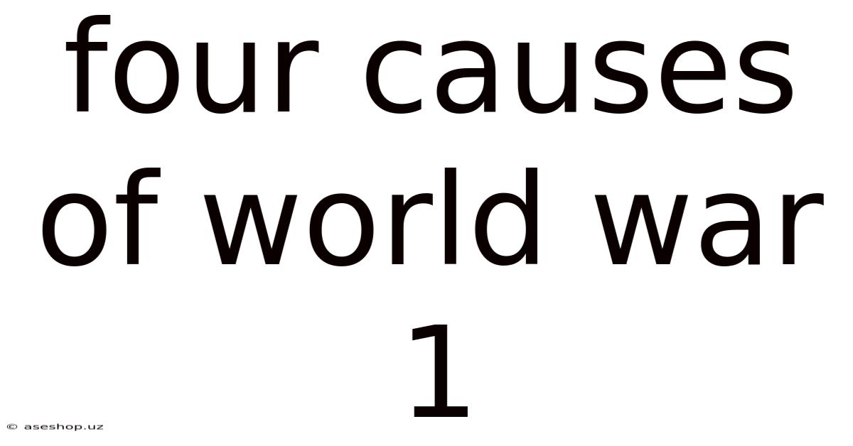 Four Causes Of World War 1