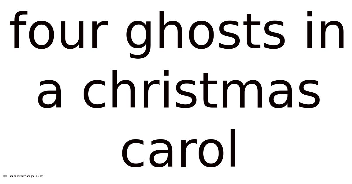 Four Ghosts In A Christmas Carol