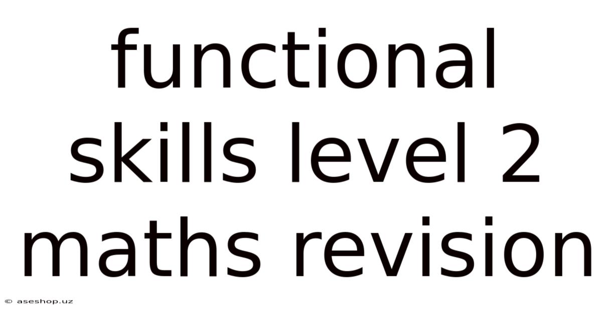Functional Skills Level 2 Maths Revision