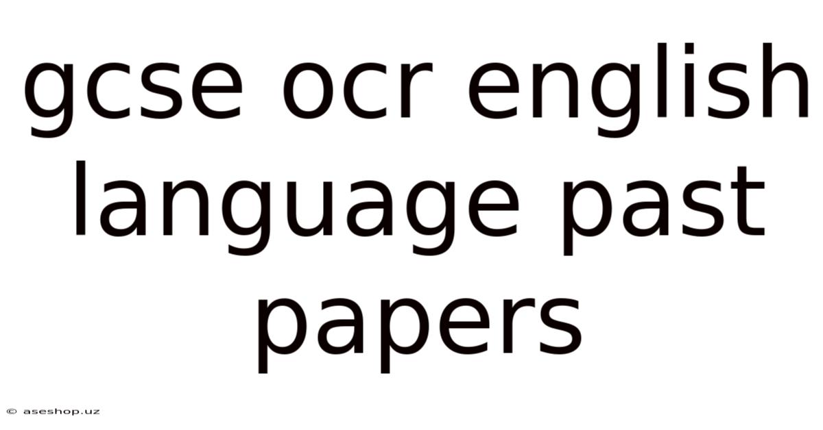 Gcse Ocr English Language Past Papers