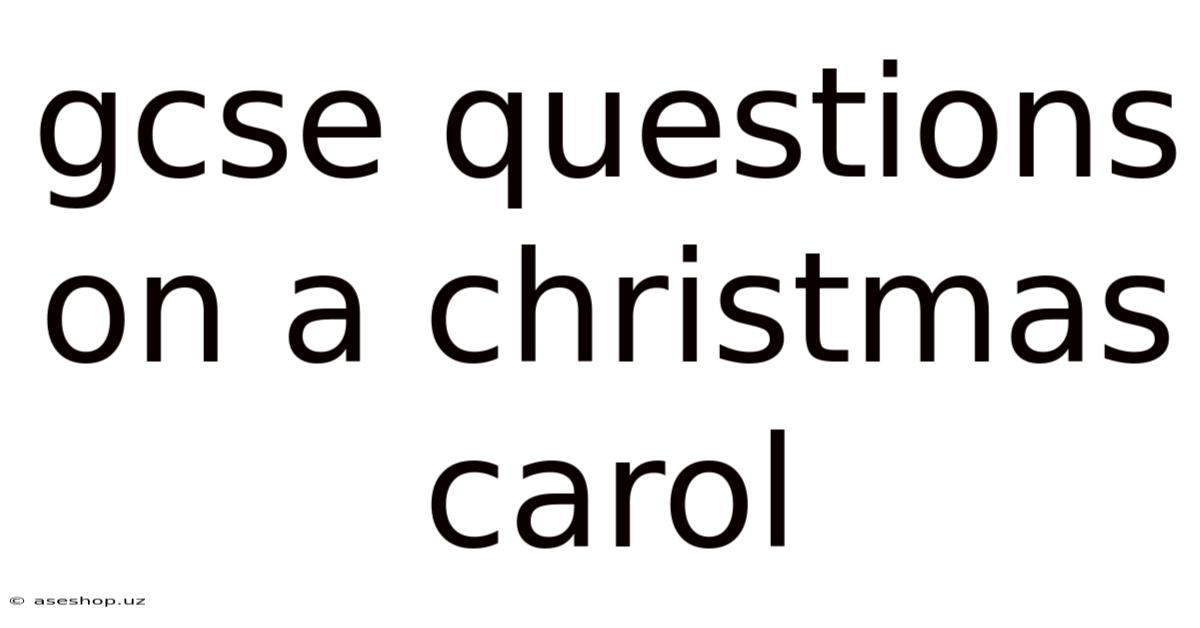 Gcse Questions On A Christmas Carol