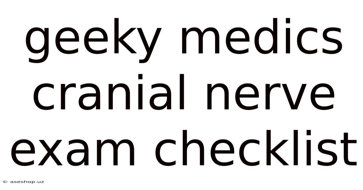 Geeky Medics Cranial Nerve Exam Checklist