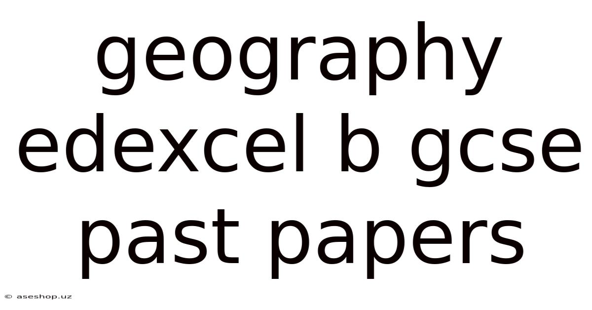 Geography Edexcel B Gcse Past Papers