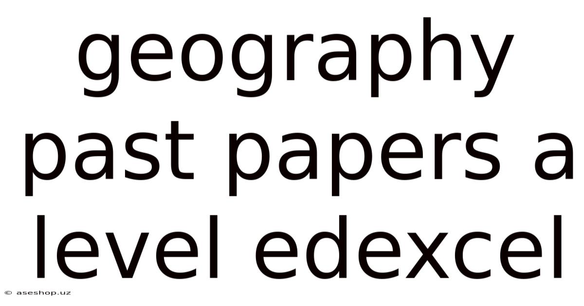Geography Past Papers A Level Edexcel