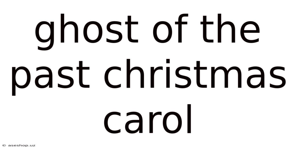 Ghost Of The Past Christmas Carol