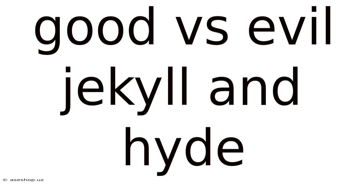 Good Vs Evil Jekyll And Hyde