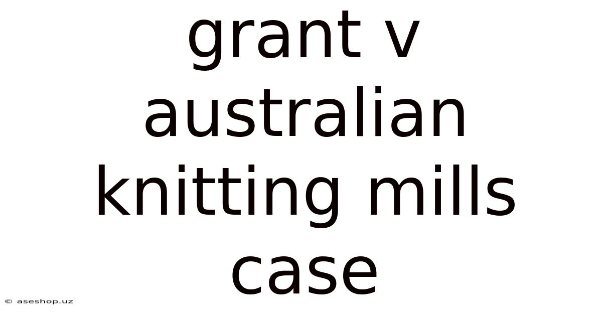 Grant V Australian Knitting Mills Case