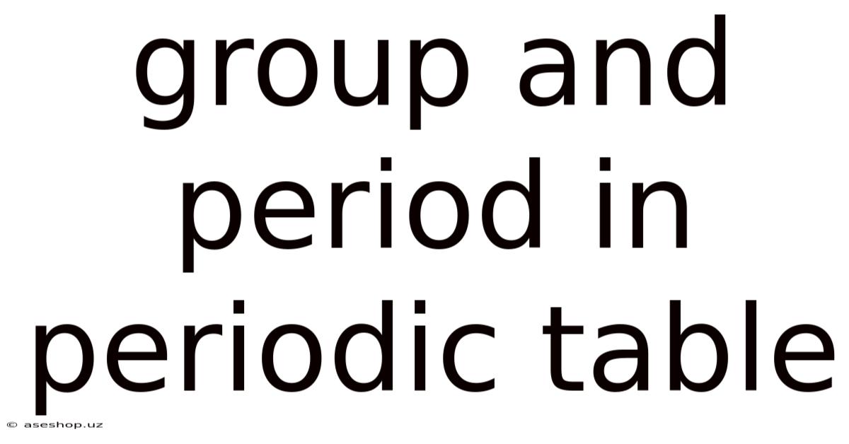 Group And Period In Periodic Table