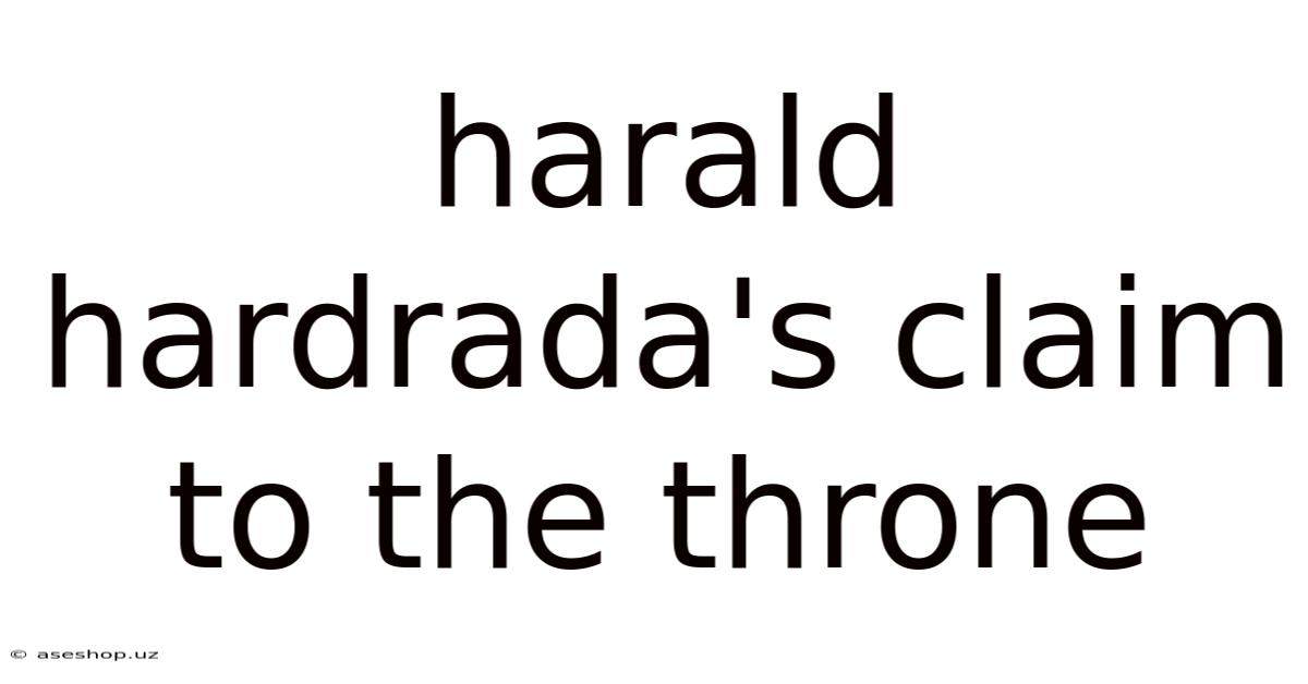 Harald Hardrada's Claim To The Throne