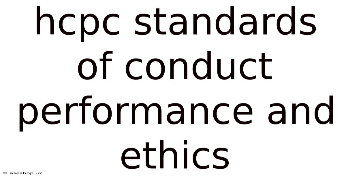 Hcpc Standards Of Conduct Performance And Ethics