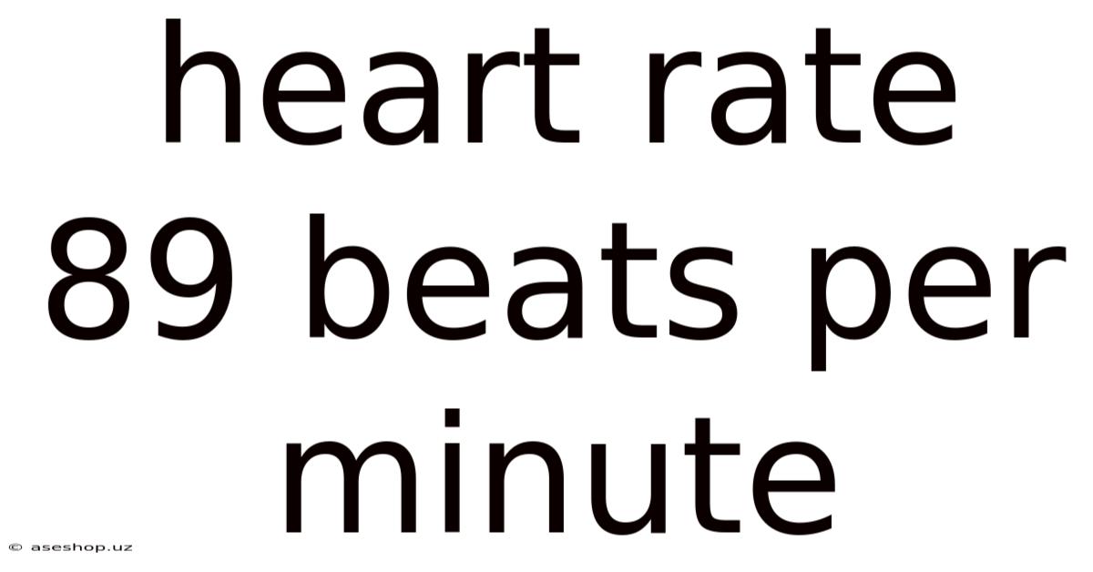 Heart Rate 89 Beats Per Minute