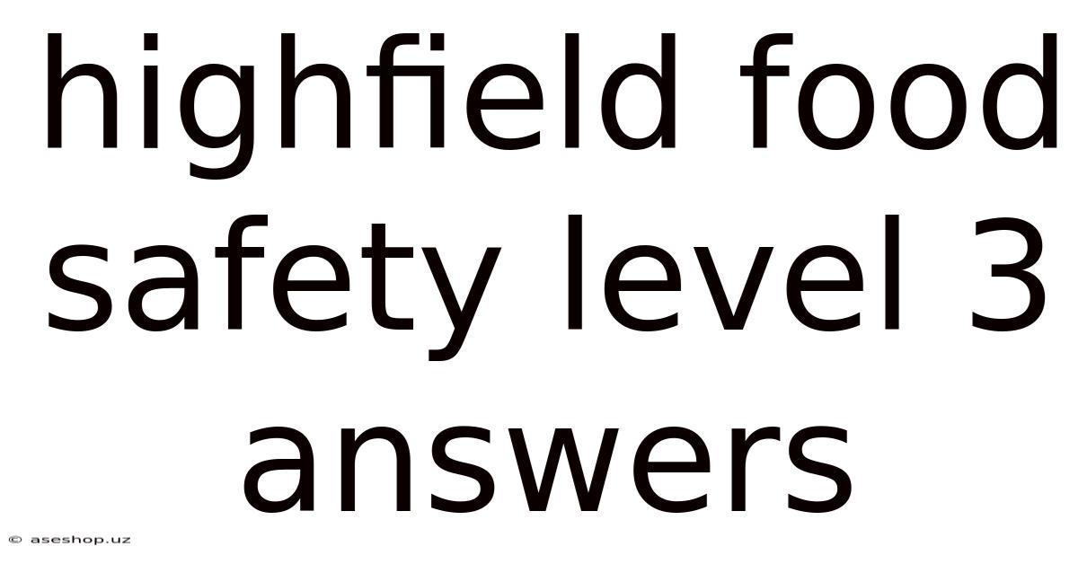 Highfield Food Safety Level 3 Answers