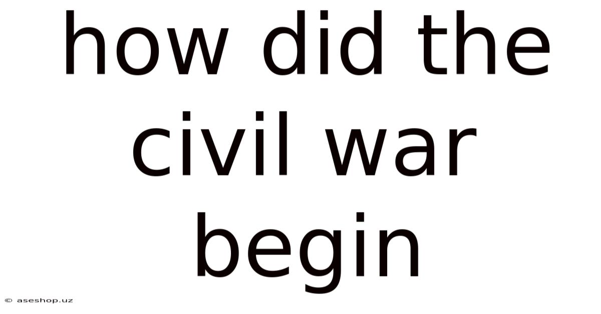 How Did The Civil War Begin