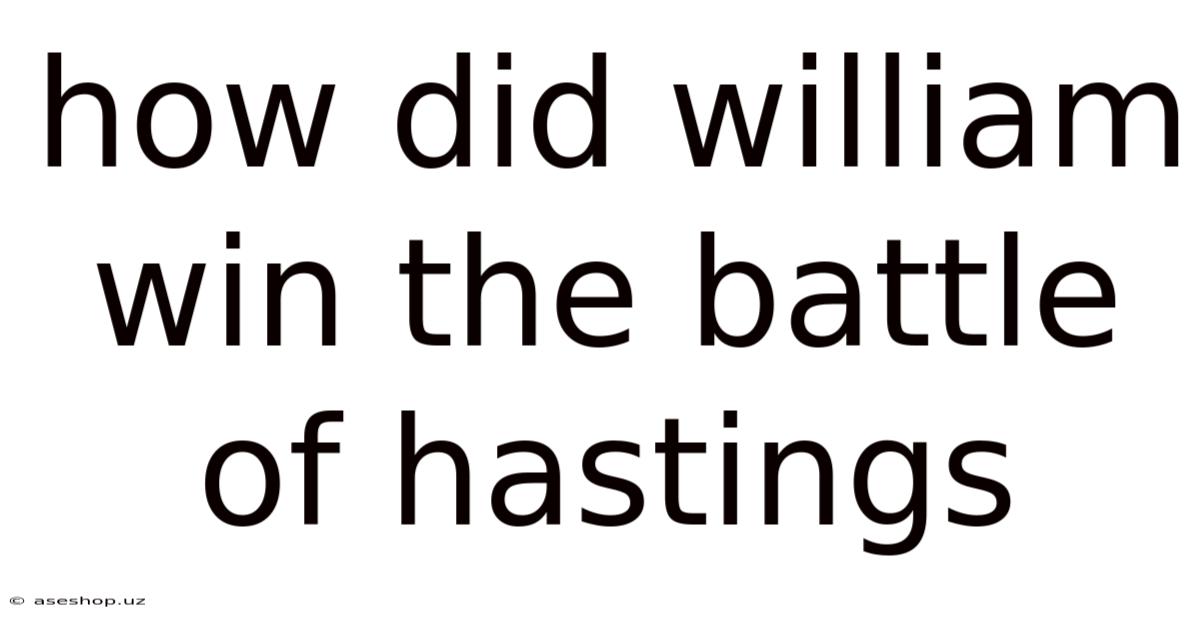 How Did William Win The Battle Of Hastings