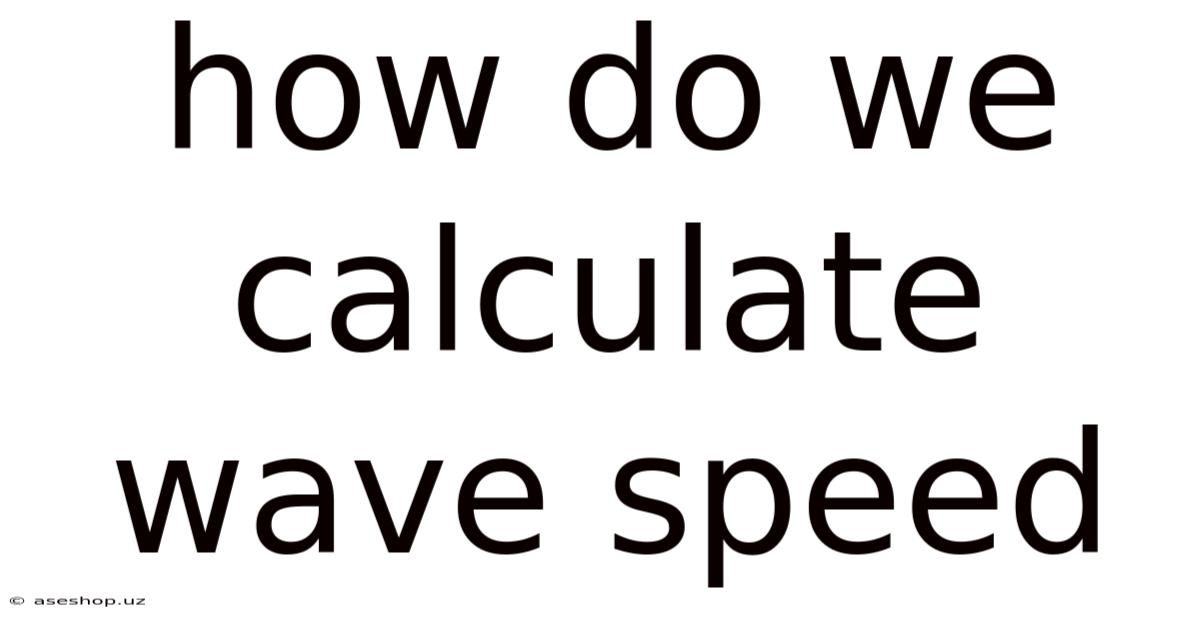 How Do We Calculate Wave Speed