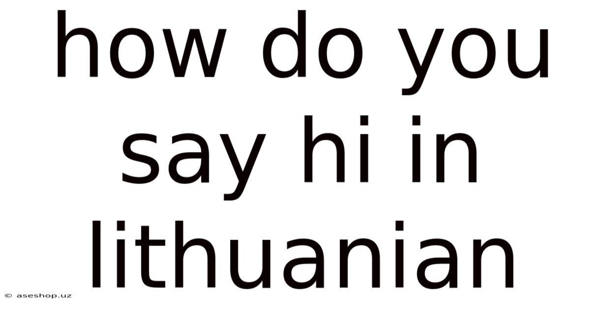 How Do You Say Hi In Lithuanian