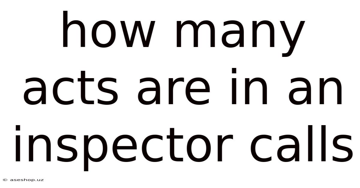 How Many Acts Are In An Inspector Calls