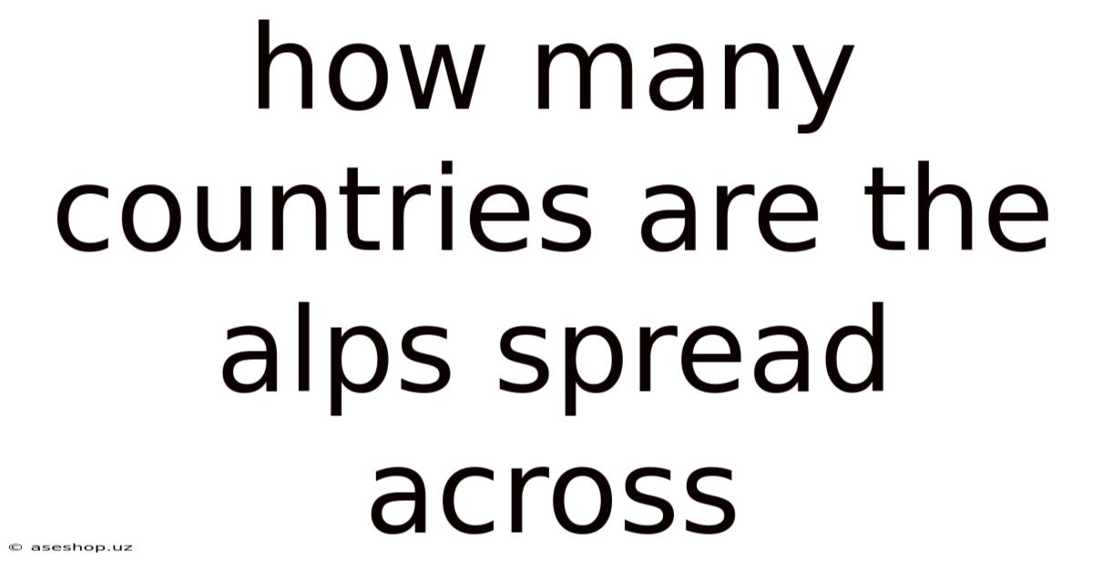 How Many Countries Are The Alps Spread Across