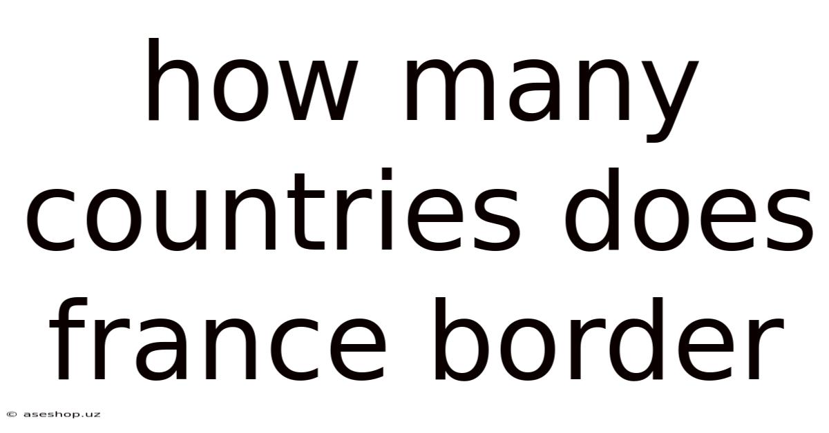 How Many Countries Does France Border