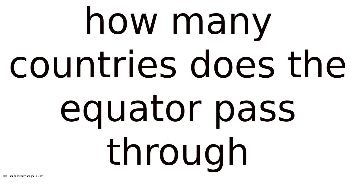 How Many Countries Does The Equator Pass Through