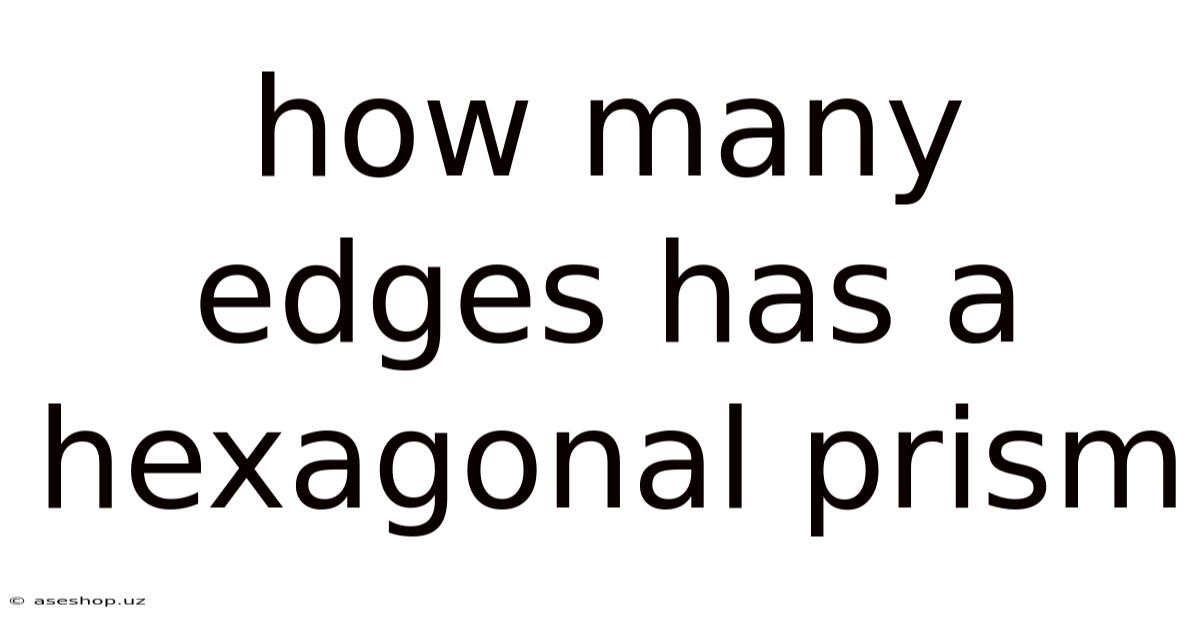How Many Edges Has A Hexagonal Prism