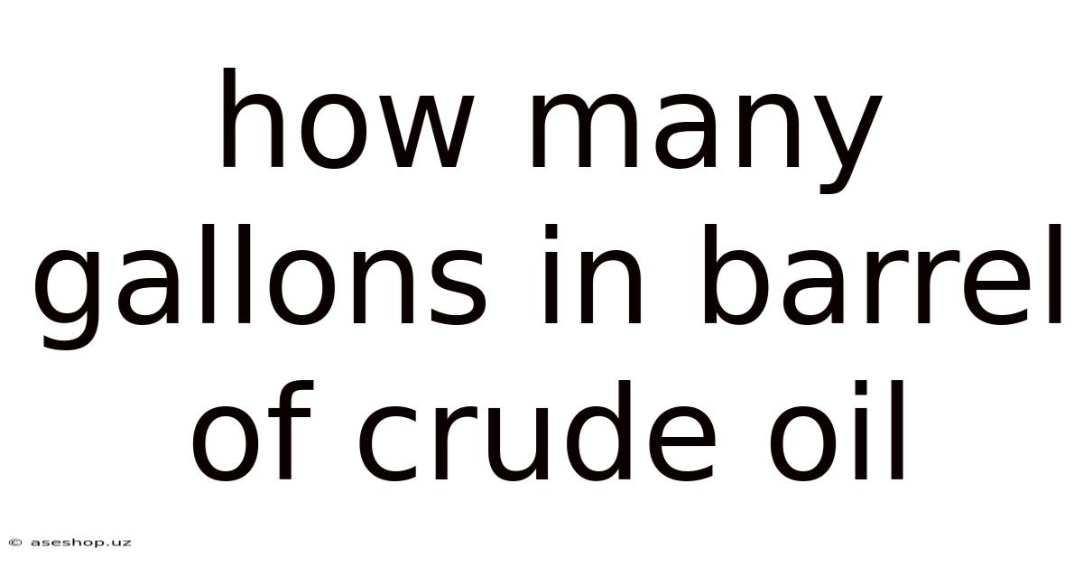 How Many Gallons In Barrel Of Crude Oil