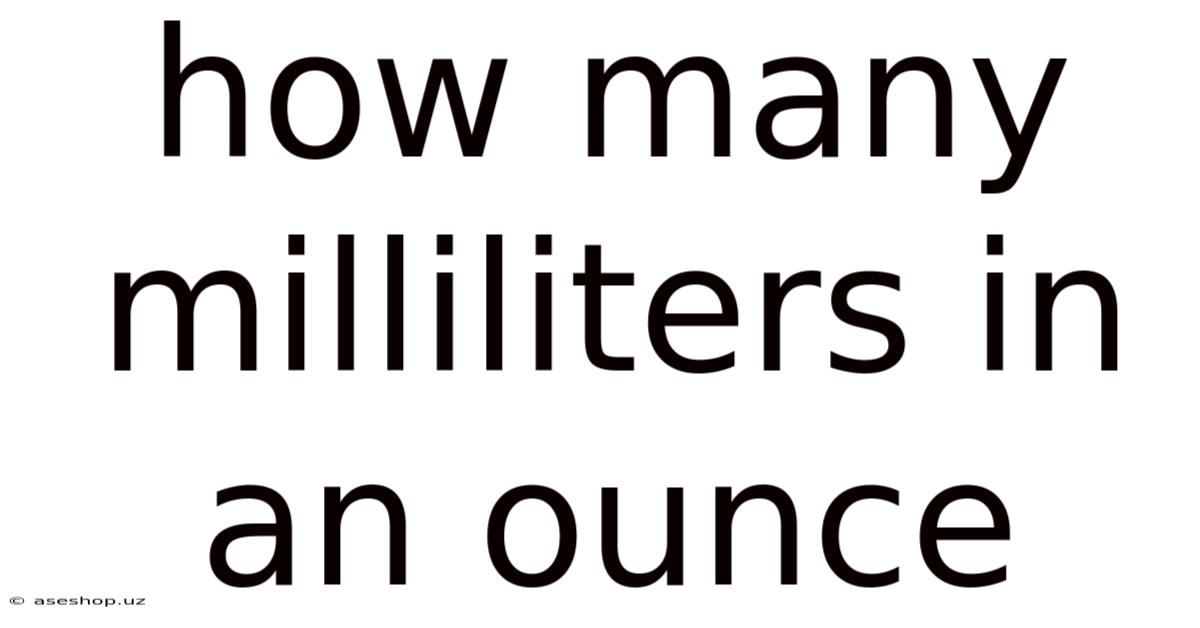 How Many Milliliters In An Ounce