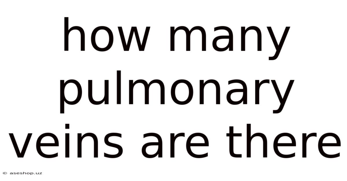 How Many Pulmonary Veins Are There