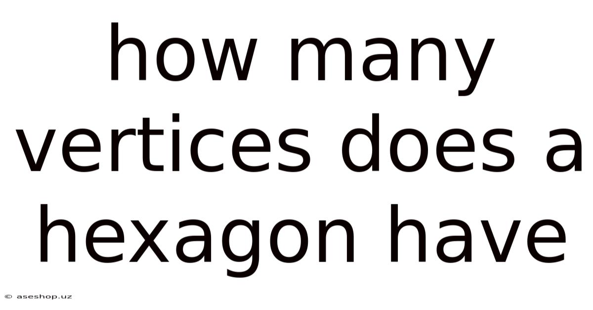 How Many Vertices Does A Hexagon Have