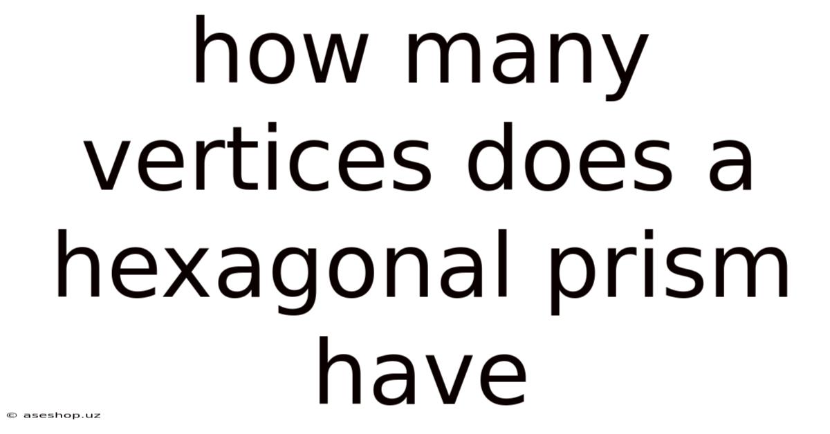 How Many Vertices Does A Hexagonal Prism Have