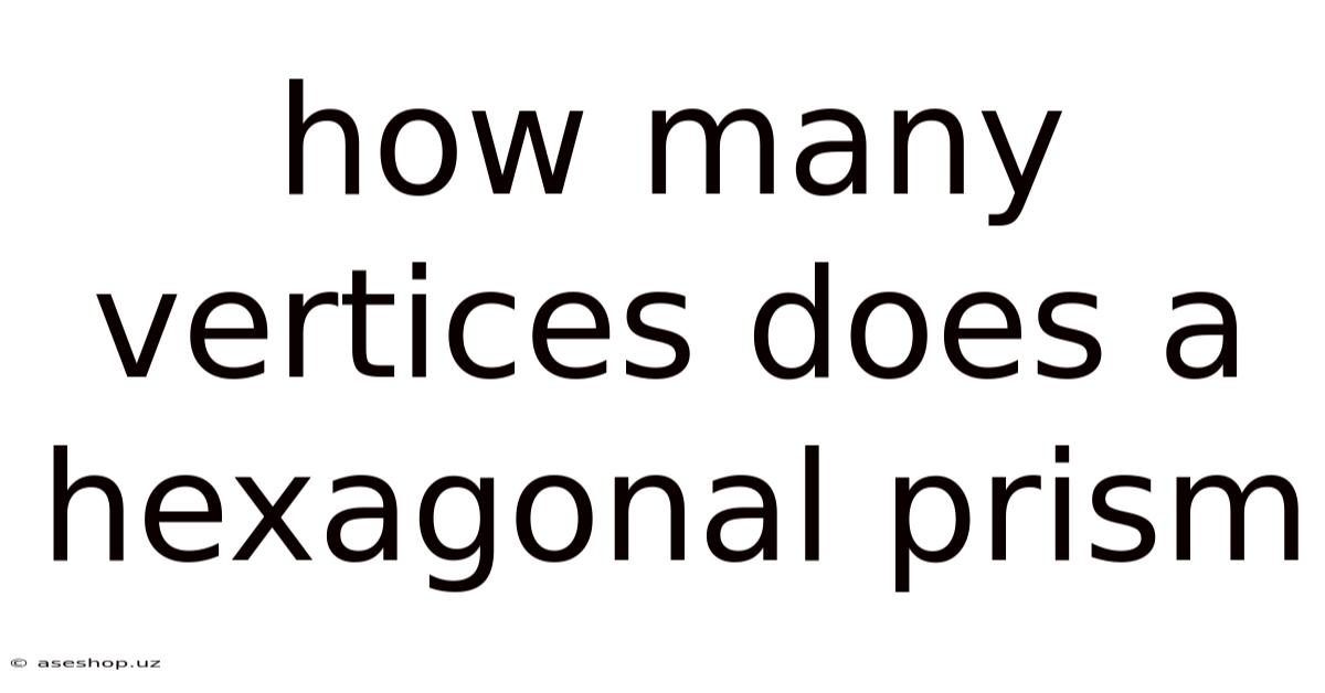How Many Vertices Does A Hexagonal Prism