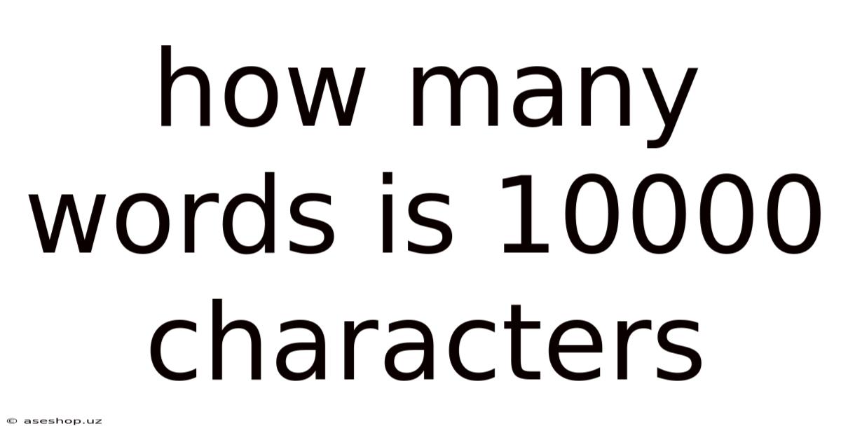 How Many Words Is 10000 Characters