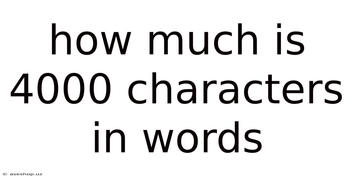 How Much Is 4000 Characters In Words