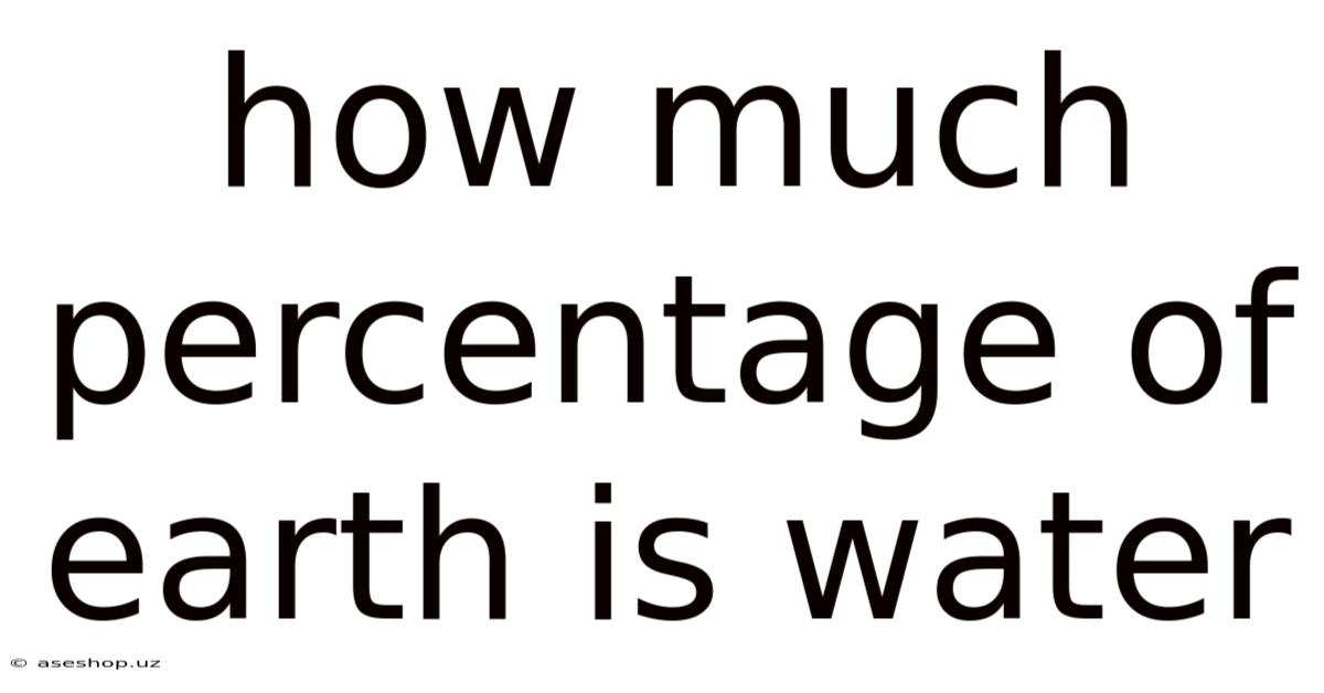 How Much Percentage Of Earth Is Water