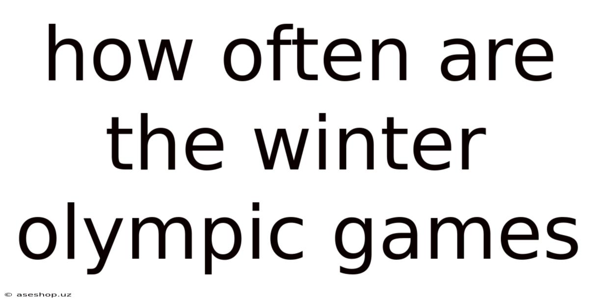 How Often Are The Winter Olympic Games