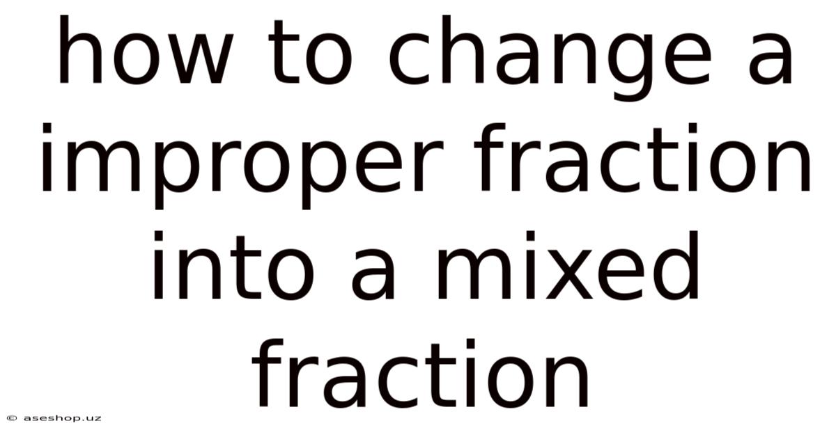 How To Change A Improper Fraction Into A Mixed Fraction