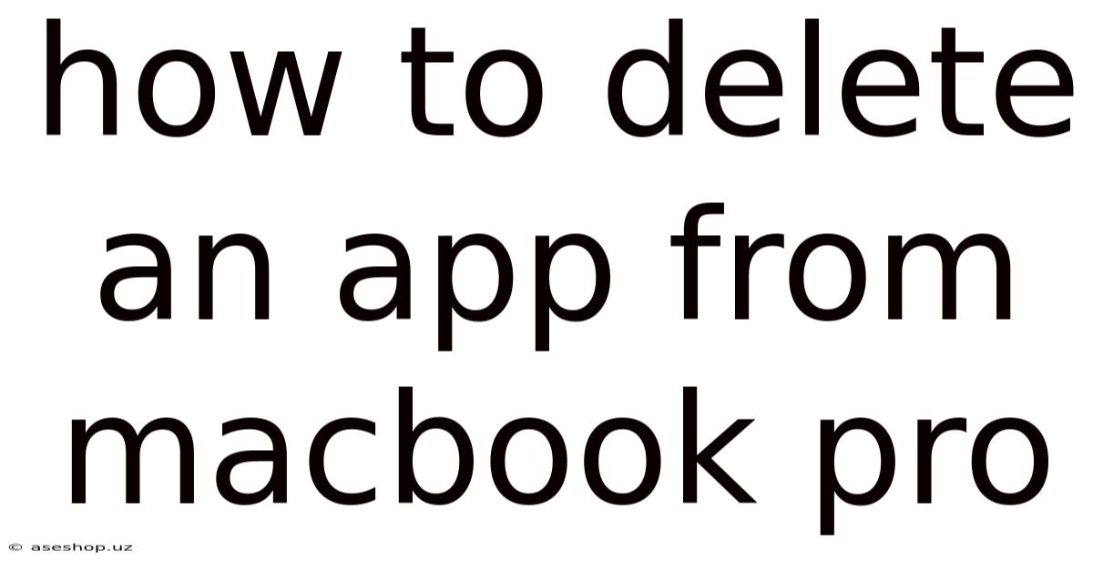 How To Delete An App From Macbook Pro