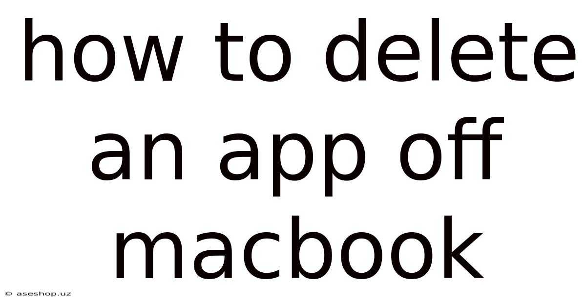 How To Delete An App Off Macbook
