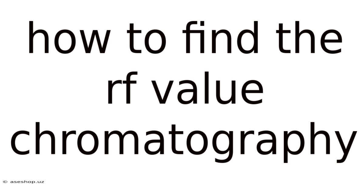 How To Find The Rf Value Chromatography