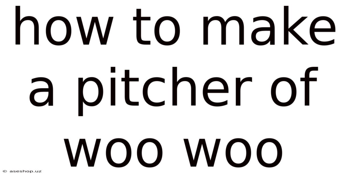 How To Make A Pitcher Of Woo Woo