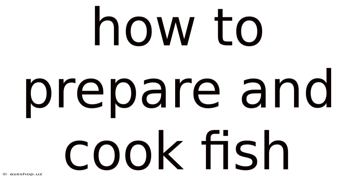 How To Prepare And Cook Fish